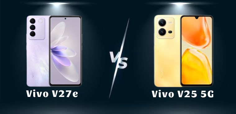 So sánh Vivo V27e và Vivo V25 5G: Nên mua điện thoại nào?