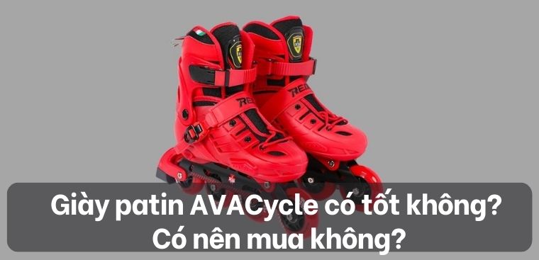 Giày patin AVACycle có tốt không? Có nên mua không?