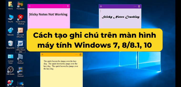 Cách tạo ghi chú trên màn hình máy tính Windows 7, 8/8.1, 10