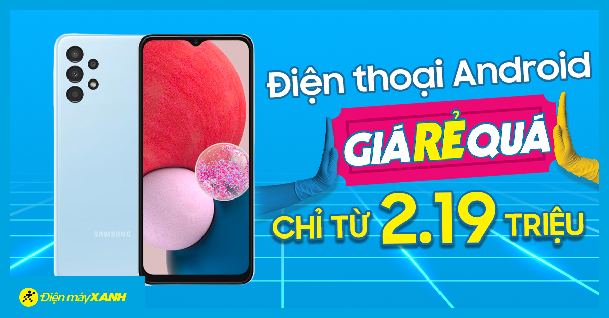 Giá RẺ Quá - Sắm điện thoại Android cực hời giá chỉ từ 2.19 triệu