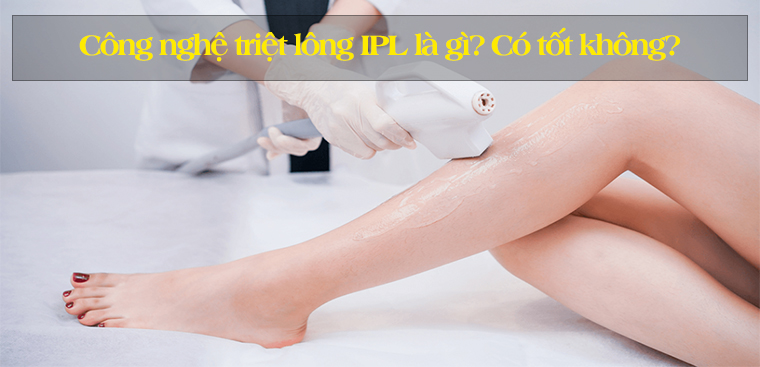 Công nghệ triệt lông IPL trên máy triệt lông là gì? Có tốt không?