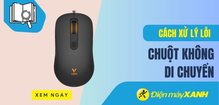 Cách sửa lỗi chuột máy tính không di chuyển được đơn giản tại nhà