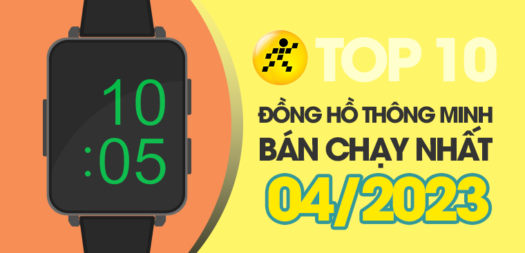 Top 10 đồng hồ thông minh bán chạy nhất tháng 4/2023 tại Điện máy XANH