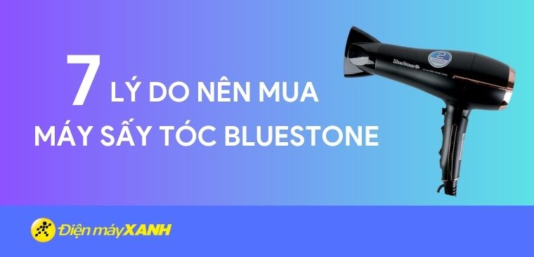 7 lý do nên mua máy sấy tóc BlueStone để chăm sóc tóc mỗi ngày