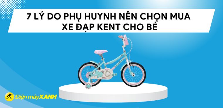 7 lý do phụ huynh nên chọn mua xe đạp Kent cho bé