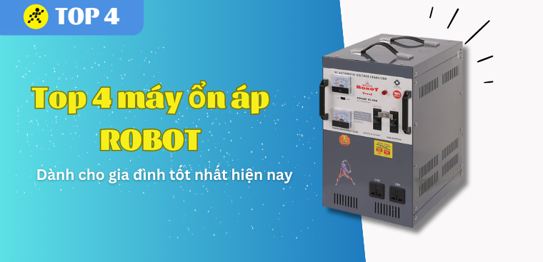 Top 4 máy ổn áp ROBOT dành cho gia đình tốt nhất hiện nay