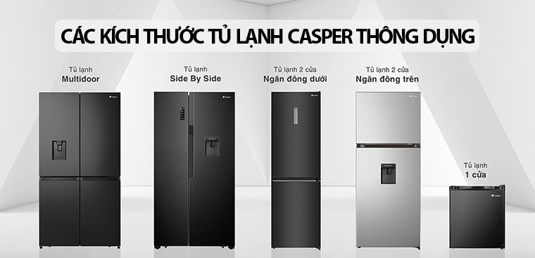 Khám phá các kích thước tủ lạnh Casper thông dụng hiện nay