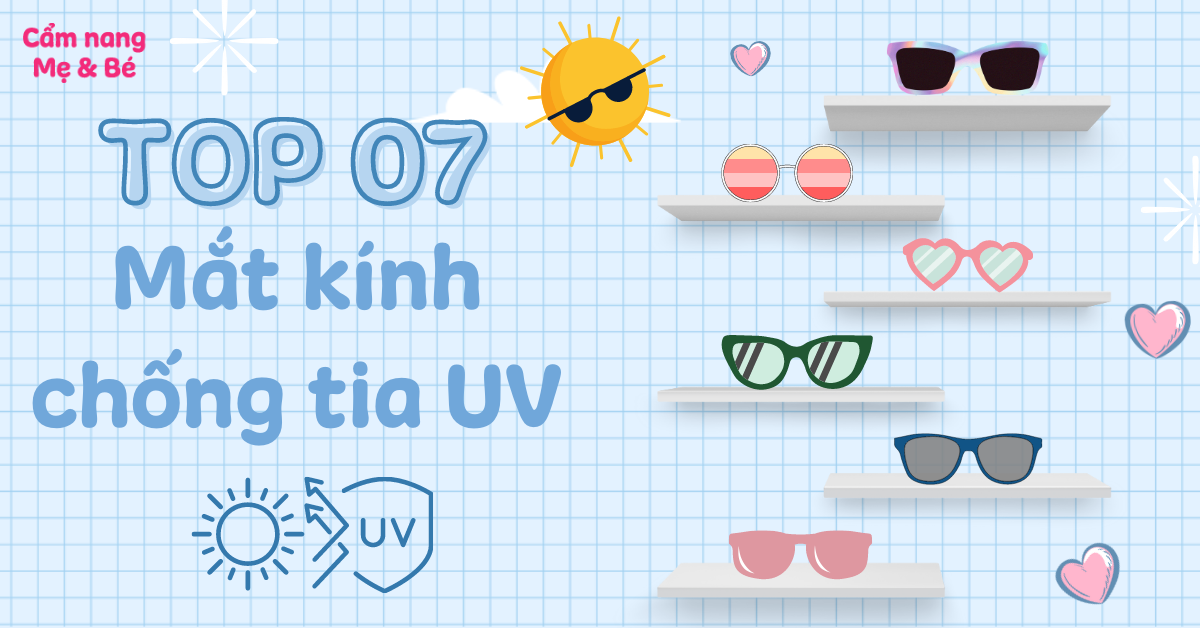 Top 7 mắt kính chống tia UV cho bé vào mùa hè tốt