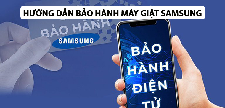 Hướng dẫn bảo hành máy giặt Samsung bạn cần biết