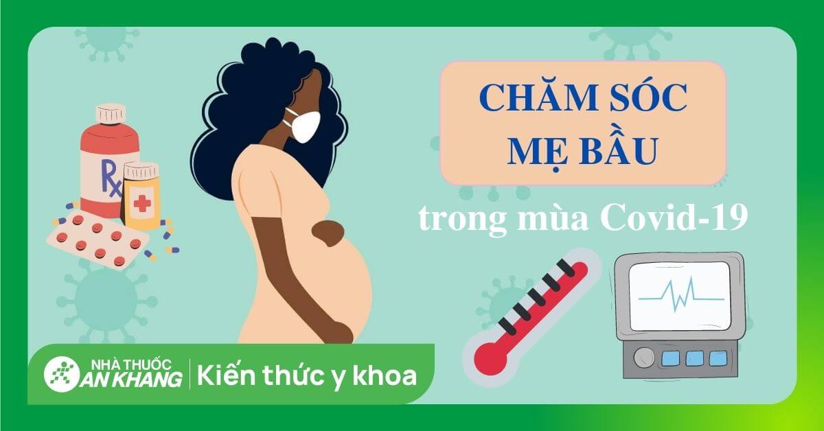 Chăm sóc sức khỏe cho mẹ bầu trong mùa dịch COVID-19