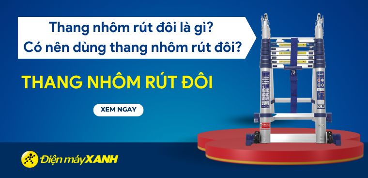 Thang nhôm rút đôi là gì? Có nên sử dụng thang nhôm rút đôi?