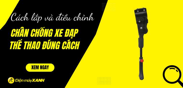 Cách lắp và điều chỉnh chân chống xe đạp thể thao đúng cách để sử dụng xe an toàn