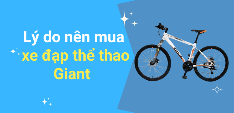 Lý do nên mua xe đạp thể thao Giant