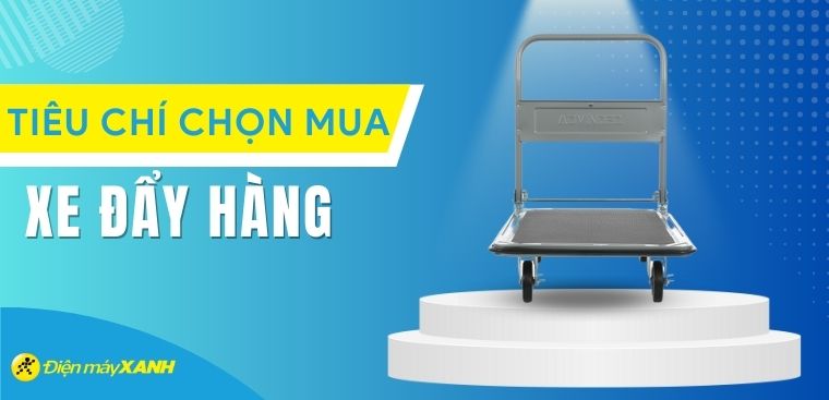 7 tiêu chí chọn mua xe đẩy hàng phù hợp