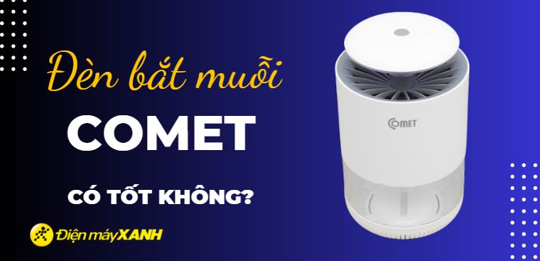 Đèn bắt muỗi Comet có tốt không? Có nên mua không?
