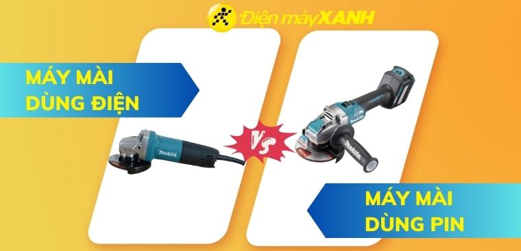 Nên mua máy mài dùng điện hay máy mài dùng pin?
