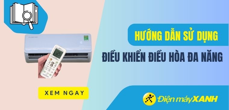 Hướng dẫn cách sử dụng điều khiển điều hòa đa năng