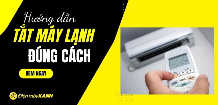 Nên tắt máy lạnh bằng remote hay cầu dao? Hướng dẫn tắt máy lạnh đúng cách