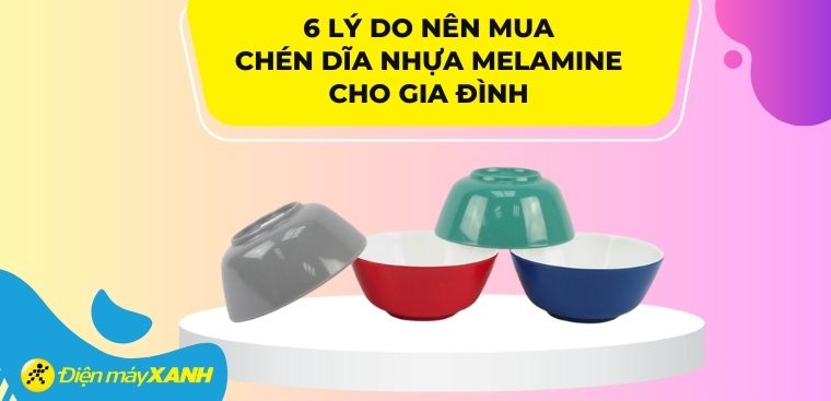 6 lý do nên mua chén dĩa nhựa melamine cho gia đình