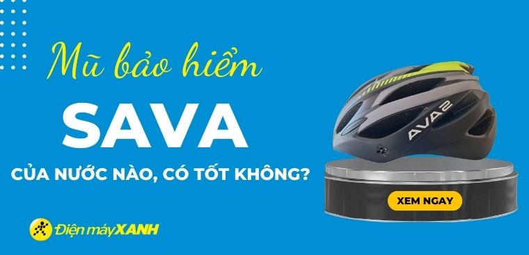 Mũ bảo hiểm xe đạp SAVA của nước nào? Có tốt không?