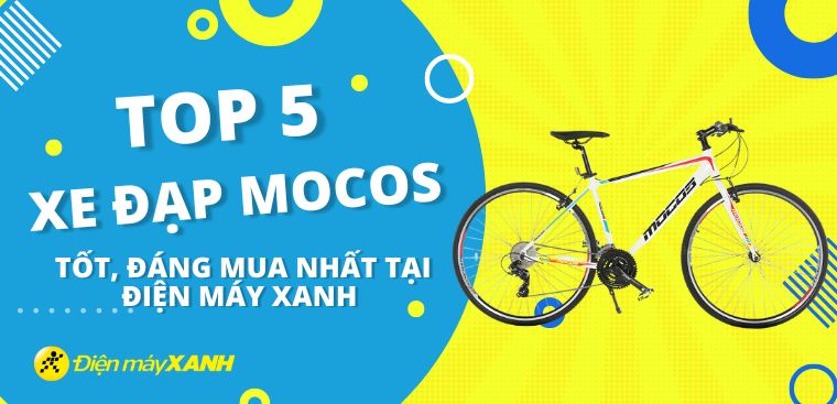 Top 5 xe đạp Mocos tốt, đáng mua nhất tại Điện máy XANH