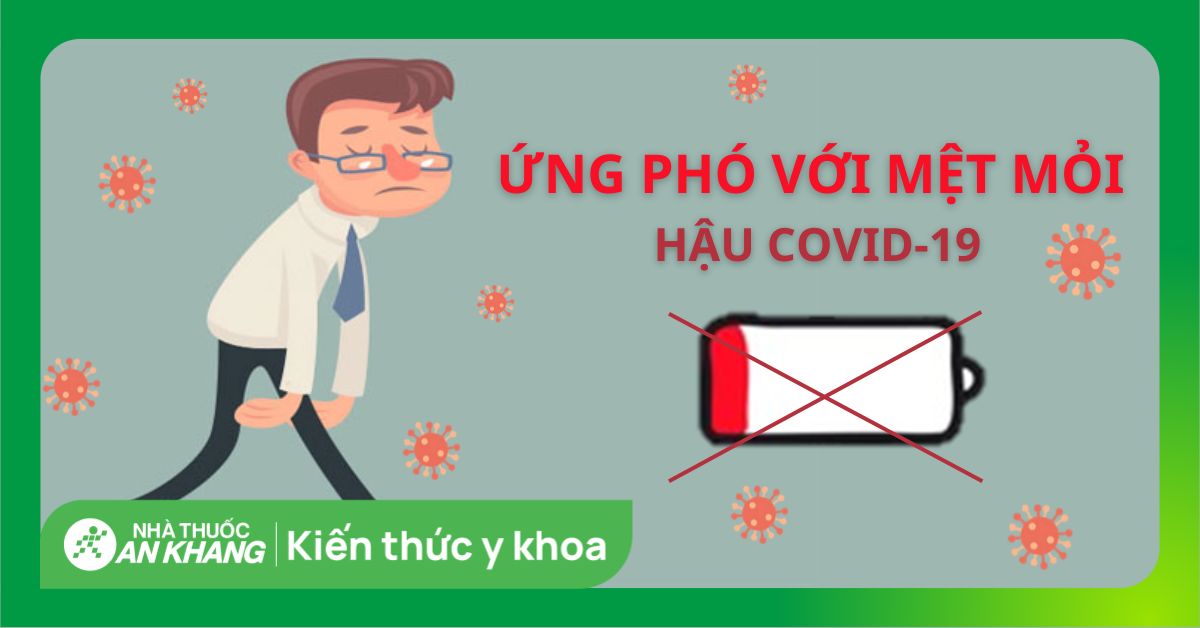 Ứng phó với mệt mỏi sau Covid-19