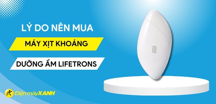 8 lý do nên mua máy xịt khoáng dưỡng ẩm Lifetrons để có một làn da rạng rỡ
