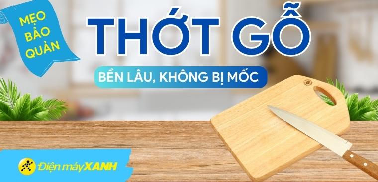 Mẹo bảo quản thớt gỗ bền lâu, không bị mốc khi sử dụng