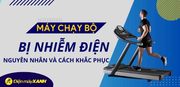 Máy chạy bộ bị nhiễm điện? Nguyên nhân và cách khắc phục hiệu quả
