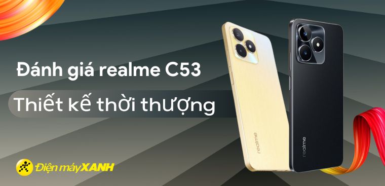 Điện thoại realme C53 chính hãng, giá rẻ, trả góp 0%