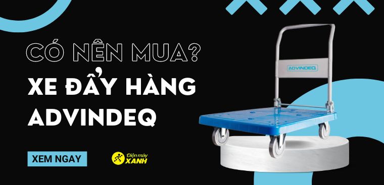 Xe đẩy hàng Advindeq của nước nào? Có tốt không? Có nên mua không?