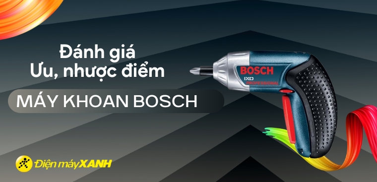 Đánh giá ưu, nhược điểm máy khoan mini Bosch