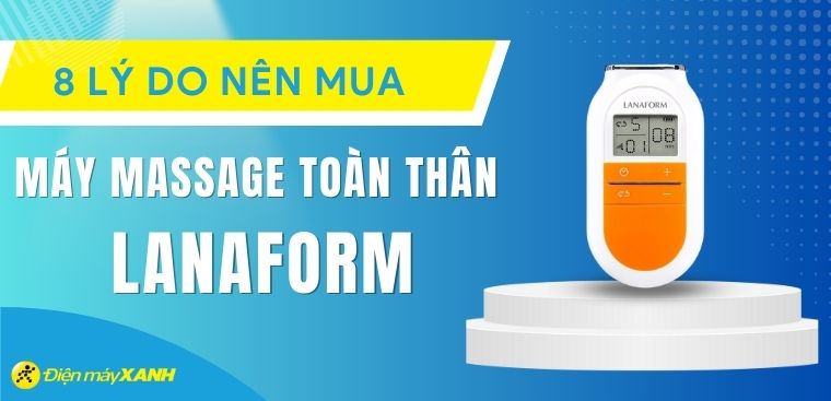 8 lý do nên mua máy massage toàn thân Lanaform để cải thiện sức khỏe