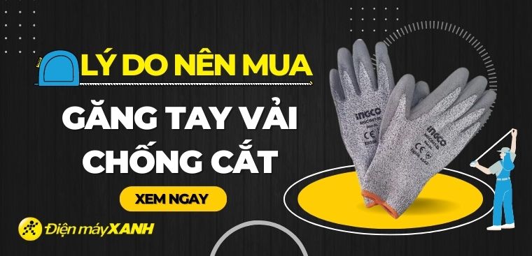 Có nên mua găng tay vải chống cắt không? 5 lý do nên mua găng tay vải chống cắt