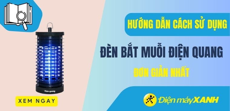 Hướng dẫn cách sử dụng đèn bắt muỗi Điện Quang đơn giản nhất