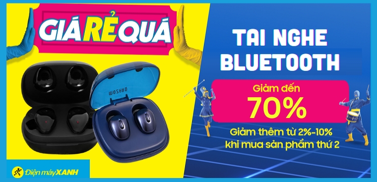 Giá Rẻ Quá: Tai nghe Bluetooth sale mạnh 70%. Ghé Điện máy XANH ngay!