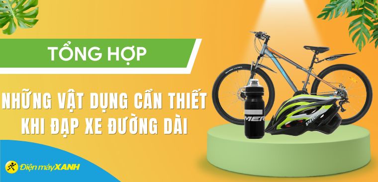 Tổng hợp các vật dụng cần chuẩn bị khi đạp xe đường dài