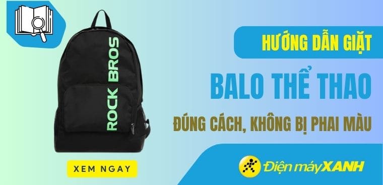 Hướng dẫn giặt balo thể thao đúng cách, không bị phai màu