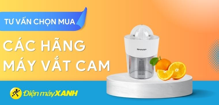 Nên mua máy vắt cam hãng nào? 8 hãng máy vắt cam chất lượng, đáng mua