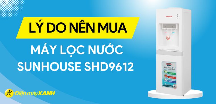 9 lý do nên sắm ngay cây nước nóng lạnh Sunhouse SHD9612 670W cho gia đình