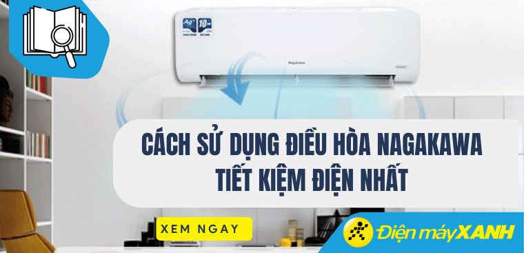 9 cách sử dụng điều hòa Nagakawa tiết kiệm điện nhất