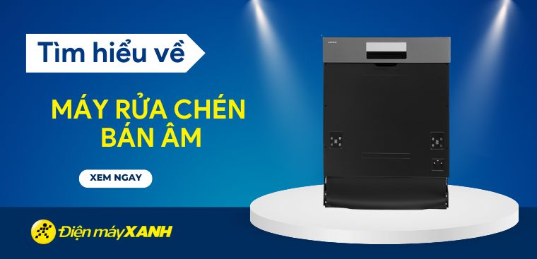 Máy rửa chén bán âm là gì? Ưu, nhược điểm của máy rửa chén bán âm bạn nên biết