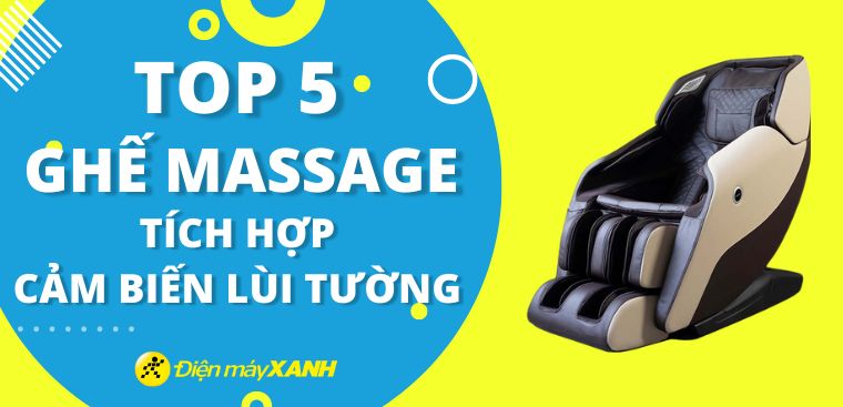 Top 5 ghế massage toàn thân được tích hợp cảm biến lùi tường thông minh đáng mua hiện nay
