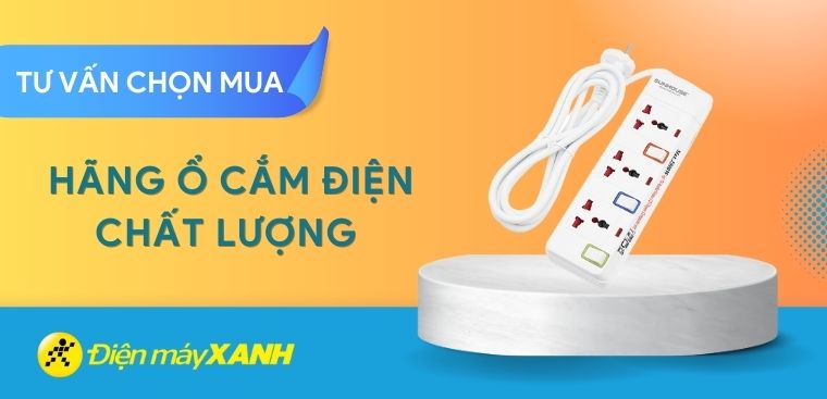 Nên mua ổ cắm điện hãng nào? 8 hãng ổ cắm điện chất lượng hiện nay