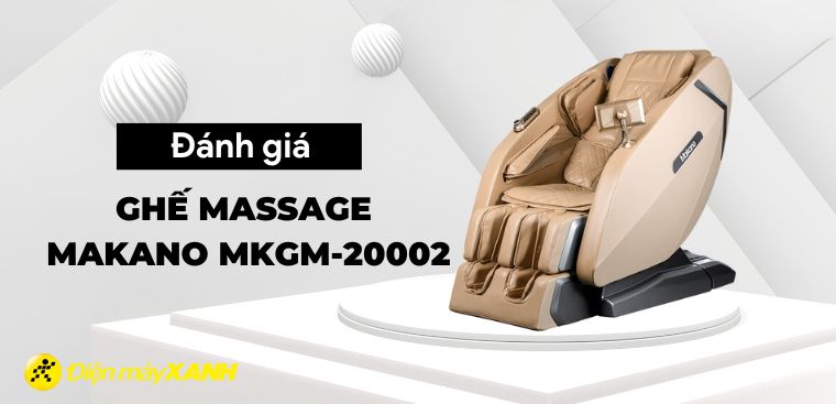 Đánh giá tính năng vượt trội trên ghế massage Makano MKGM-20002
