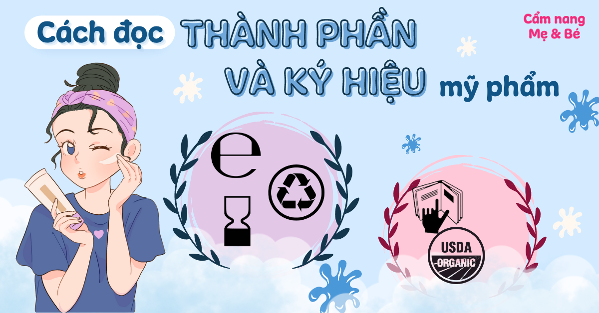Cách đọc thành phần mỹ phẩm và một số ký hiệu thường gặp bạn phải biết