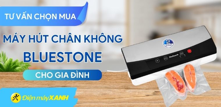 Có nên mua máy hút chân không Bluestone không? 6 lý do nên mua máy hút chân không Bluestone cho gia đình