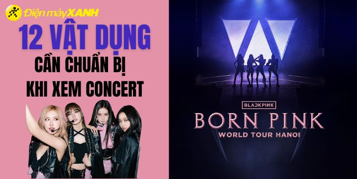 12 món đồ cần thiết phải mang theo khi đi Concert BLACKPINK tại Hà Nội