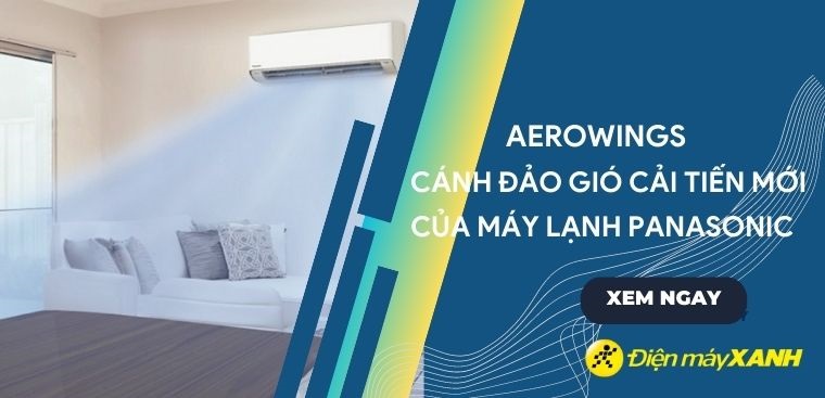 AEROWINGS - Cánh đảo gió cải tiến mới của máy lạnh Panasonic