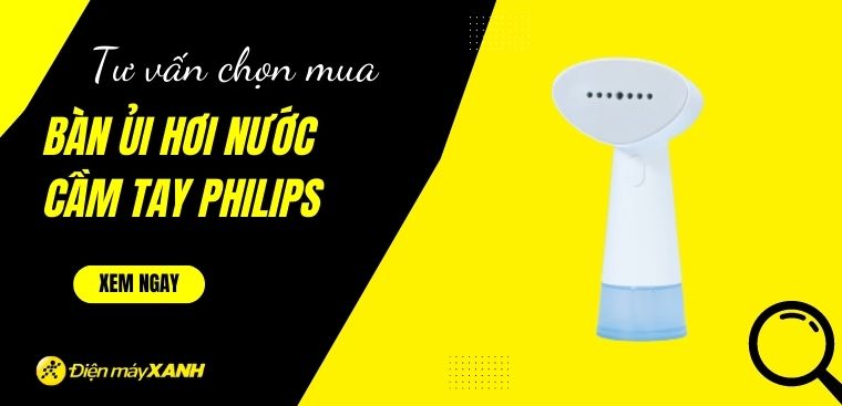 Có nên mua bàn ủi hơi nước cầm tay Philips không? 6 lý do nên mua bàn ủi hơi nước cầm tay Philips
